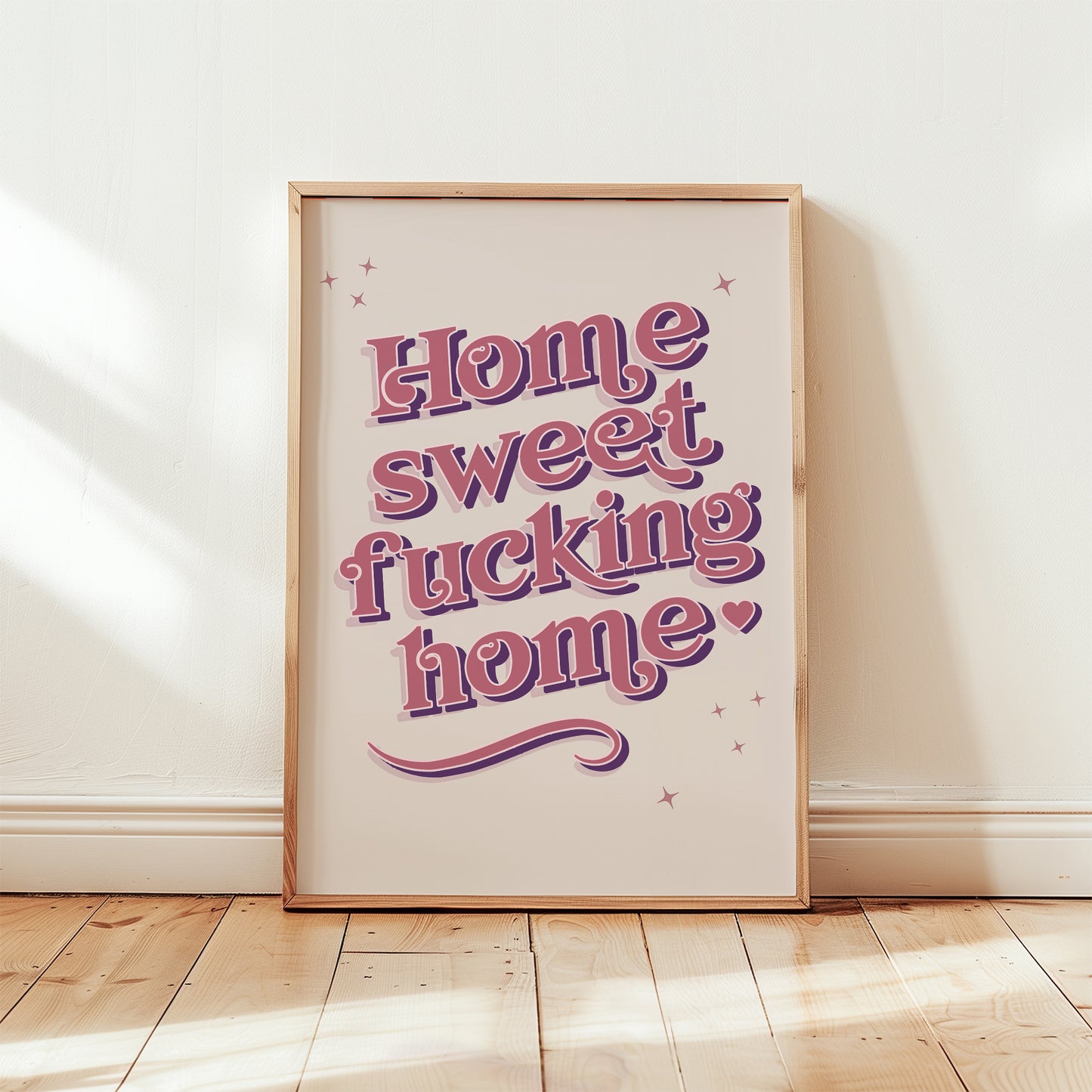 Home Sweet Fucking Home Print