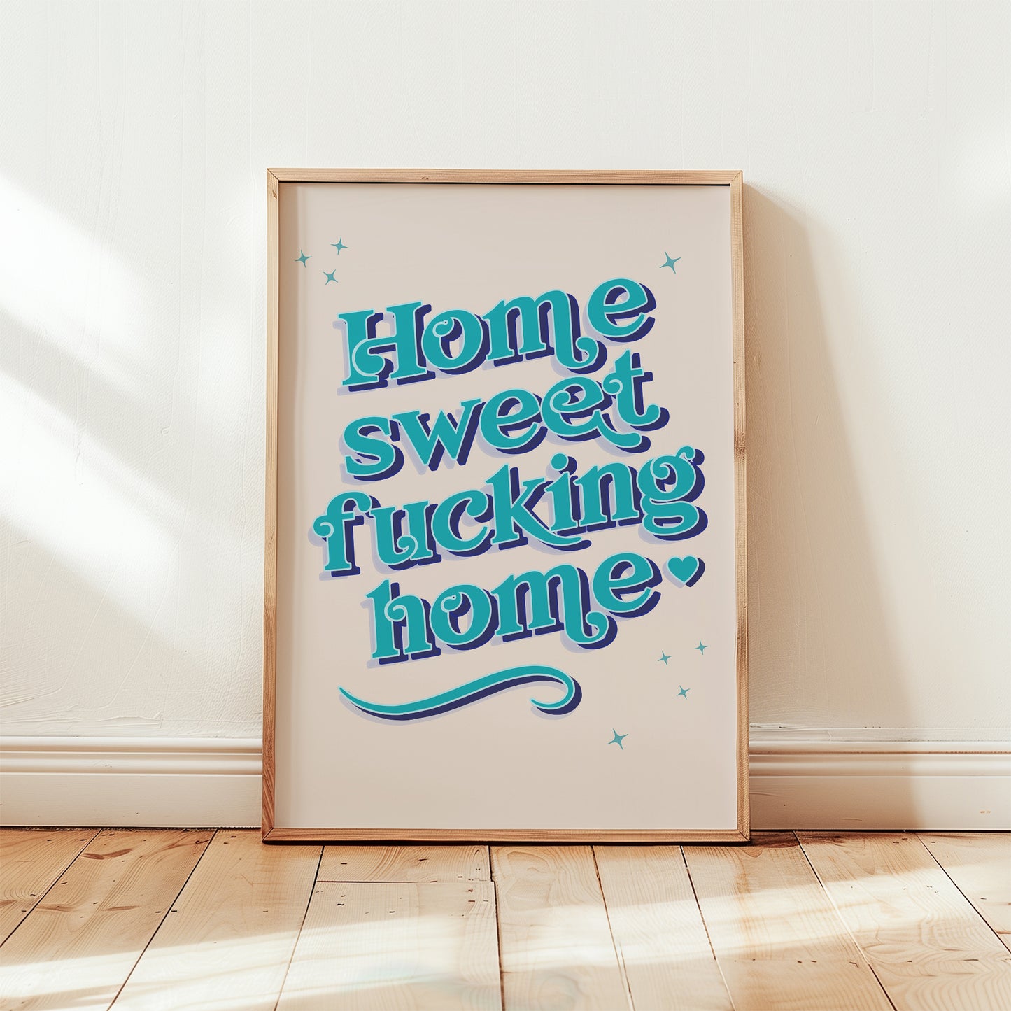 Home Sweet Fucking Home Print