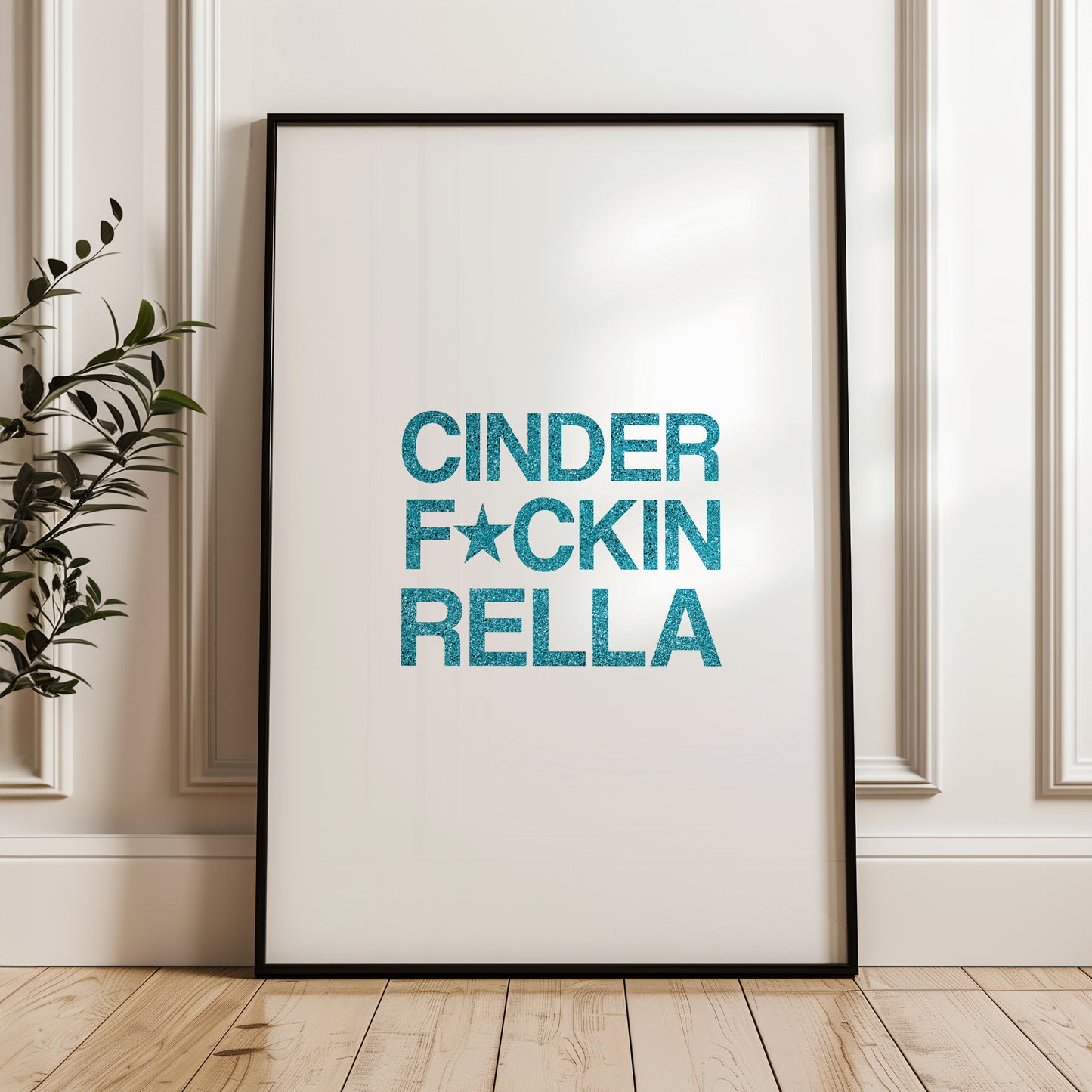 Cinder F*ckin Rella Print
