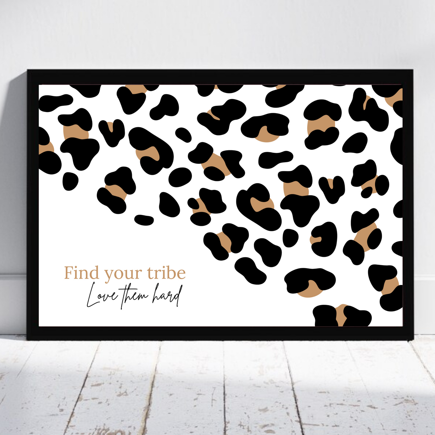 Find Your Tribe and Love Them Hard Print