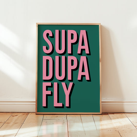 Supa Dupa Fly Print