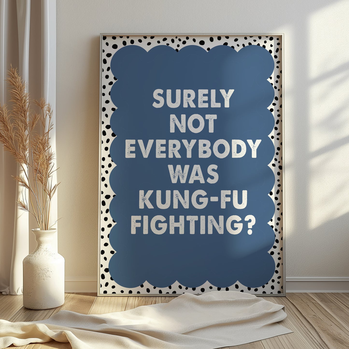 Surely Not Everybody Was Kung-fu Fighting Print