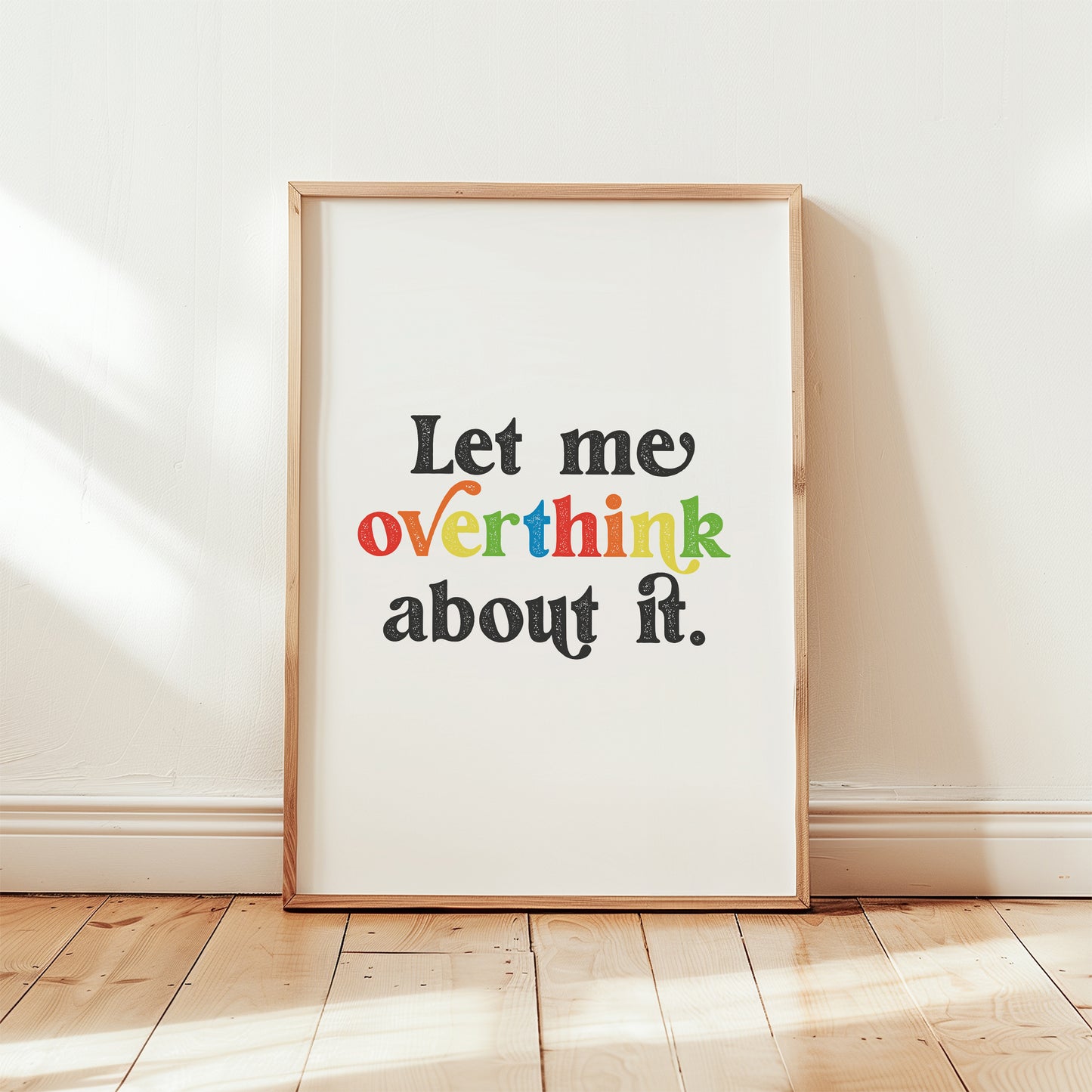 Let Me Overthink About It Print