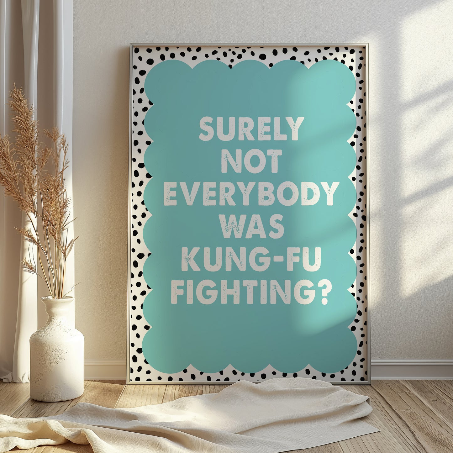 Surely Not Everybody Was Kung-fu Fighting Print